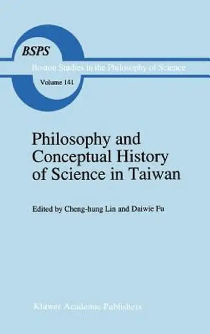 Philosophy and Conceptual History of Science in Taiwan by Cheng-Hun Lin