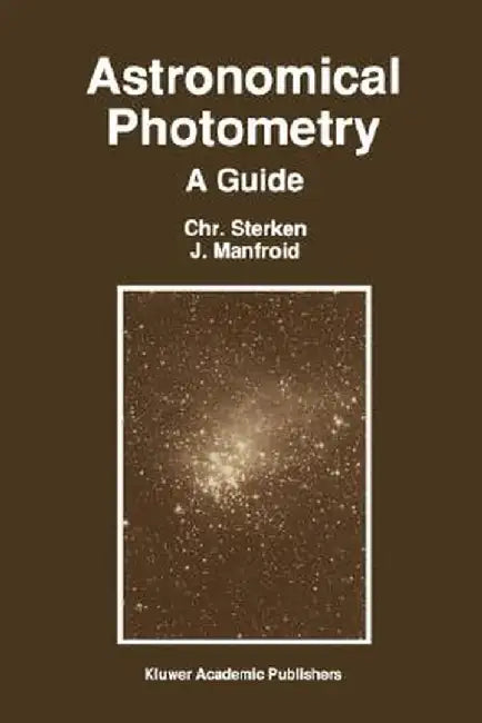Astronomical Photometry: A Guide by C. Sterken