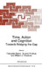 Time, Action and Cognition: Towards Bridging the Gap by Françoise Macar, V. Pouthas, William J. Friedman
