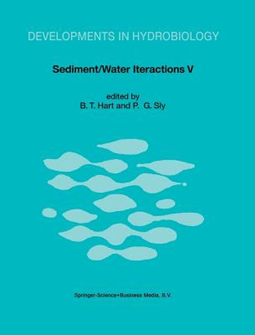 Sediment/Water Interactions: Proceedings of the Fifth International Symposium by B. T. Hart