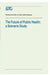 The Future of Public Health: A Scenario Study, Scenario Report Commissioned by the Steering Committee on Future Health Scenarios by Scenario Committee on the Future of Publ, E. W. Roscam Abbing, W. Davidse