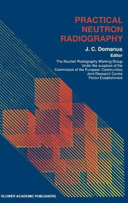 Practical Neutron Radiography by J. C. Domanus