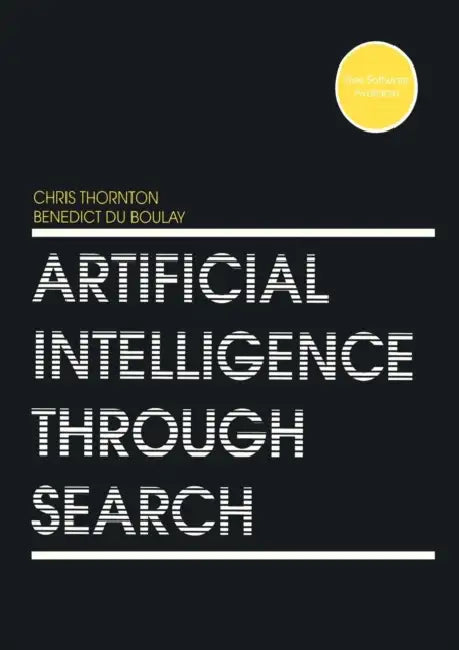 Artificial Intelligence Through Search by Chris Thornton