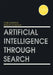 Artificial Intelligence Through Search by Chris Thornton
