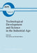 Technological Development and Science in the Industrial Age: New Perspectives on the Science-Technology Relationship by P. Kroes
