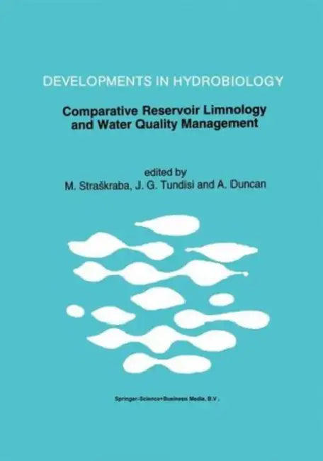Comparative Reservoir Limnology and Water Quality Management by M. Straskraba