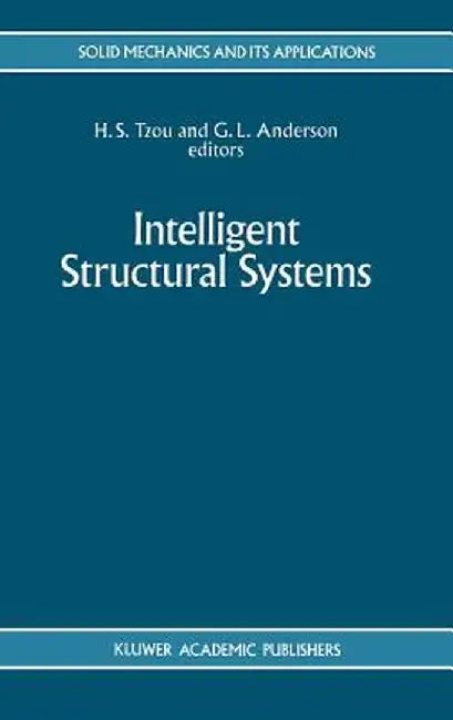 Intelligent Structural Systems by H. S. Tzou
