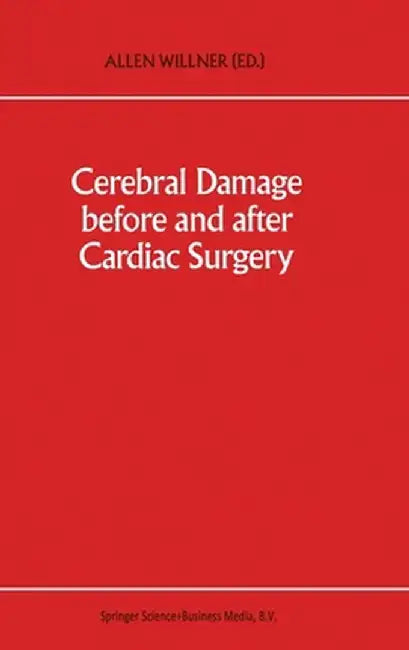 Cerebral Damage Before and After Cardiac Surgery by Allen Willner
