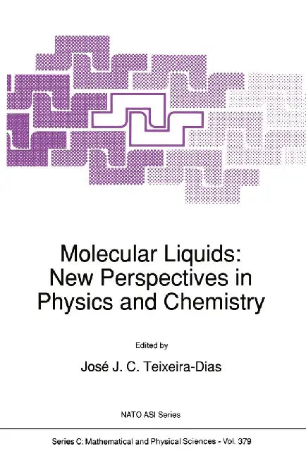 Molecular Liquids: New Perspectives in Physics and Chemistry by José Teixeira