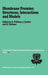 Membrane Proteins: Structures, Interactions and Models: Proceedings of the Twenty-Fifth Jerusalem Symposium on Quantum Chemistry and Biochemistry Held by A. Pullman