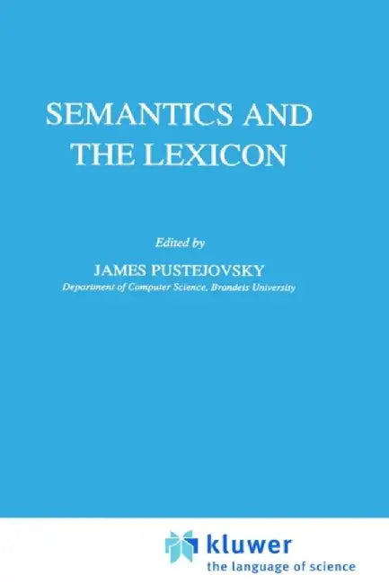 Semantics and the Lexicon by James Pustejovsky