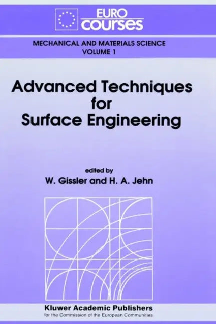 Advanced Techniques for Surface Engineering by W. Gissler, H. a. Jehn
