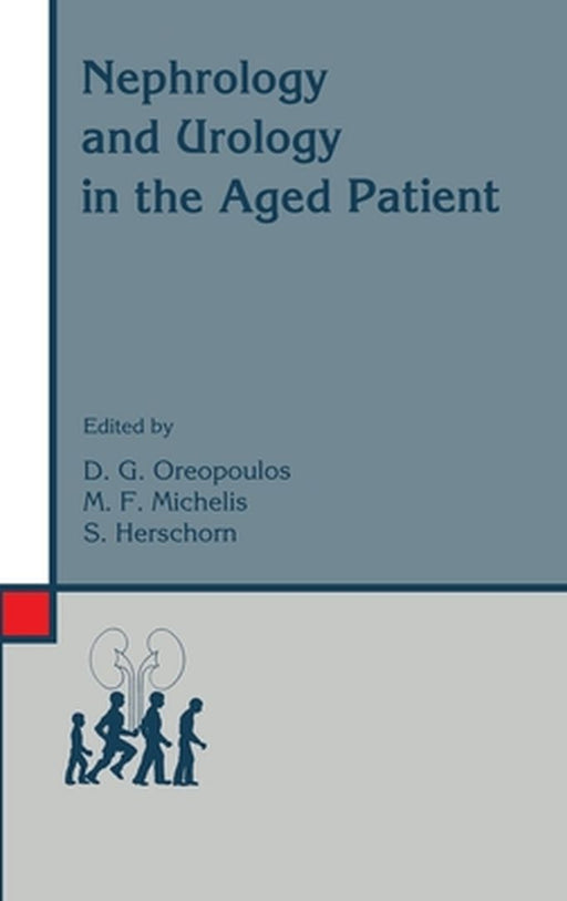 Nephrology and Urology in the Aged Patient by D. Oreopoulos
