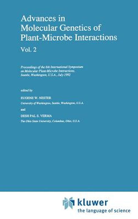 Advances in Molecular Genetics of Plant-Microbe Interactions, Vol. 2: Proceedings of the 6th International Symposium on Molecular Plant-Microbe Intera by E. W. Nester