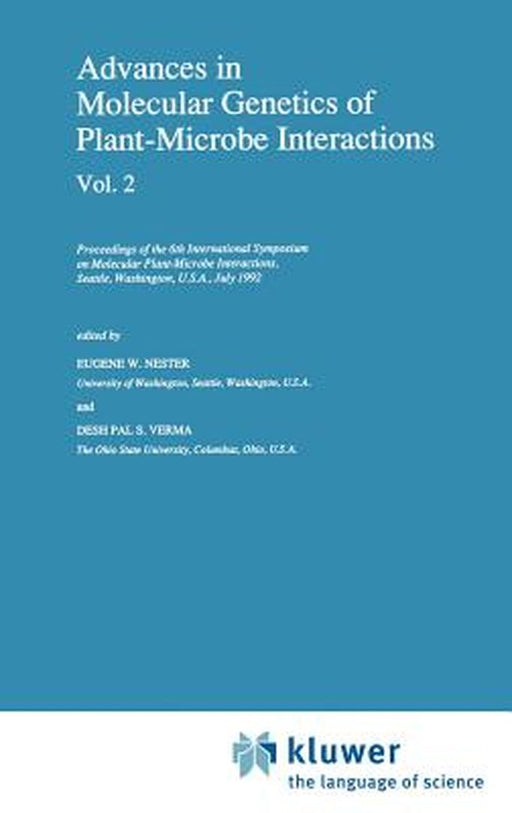 Advances in Molecular Genetics of Plant-Microbe Interactions, Vol. 2: Proceedings of the 6th International Symposium on Molecular Plant-Microbe Intera by E. W. Nester