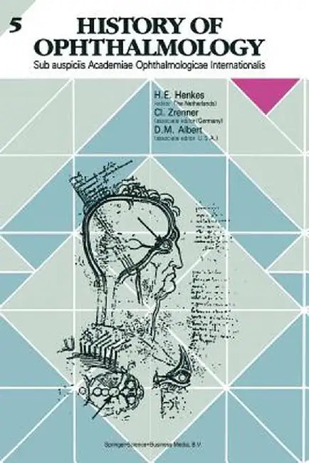 History of Ophthalmology 5: Sub Auspiciis Academiae Ophthalmologicae Internationalis by Claudia Zrenner