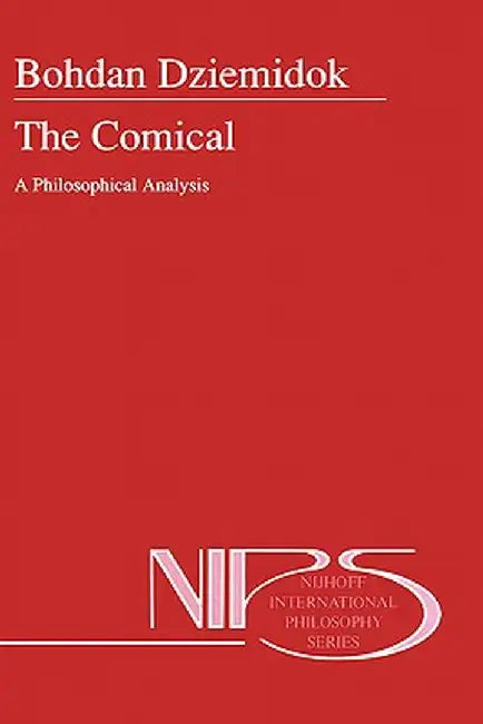 The Comical: A Philosophical Analysis by B. Dziemidok