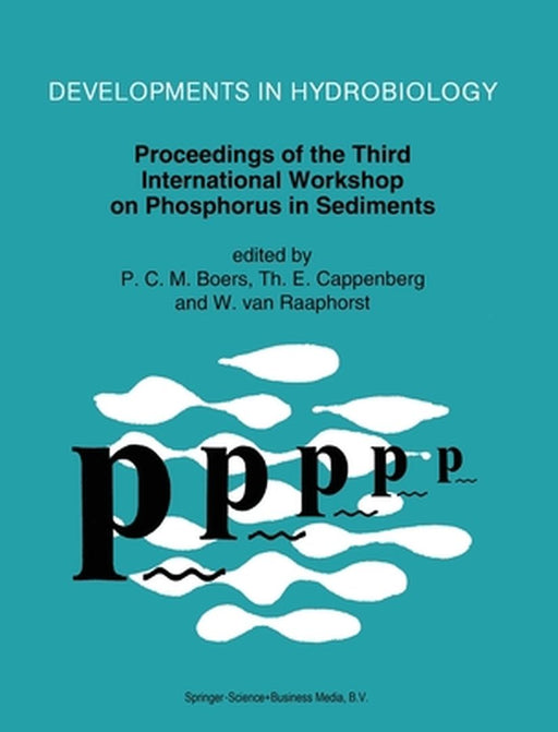 Proceedings of the Third International Workshop on Phosphorus in Sediments by P. C. M. Boers