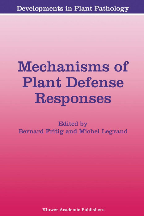 Mechanisms of Plant Defense Responses by Bernard Fritig