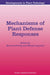 Mechanisms of Plant Defense Responses by Bernard Fritig