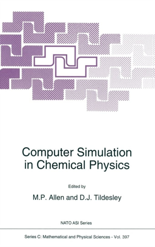 Computer Simulation in Chemical Physics by M. P. Allen