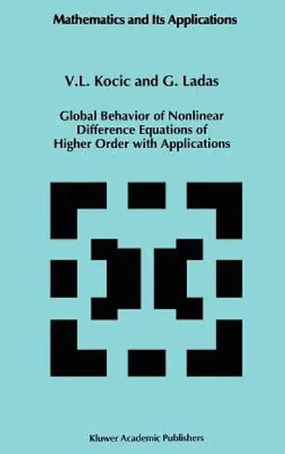 Global Behavior of Nonlinear Difference Equations of Higher Order with Applications by V. L. Kocic