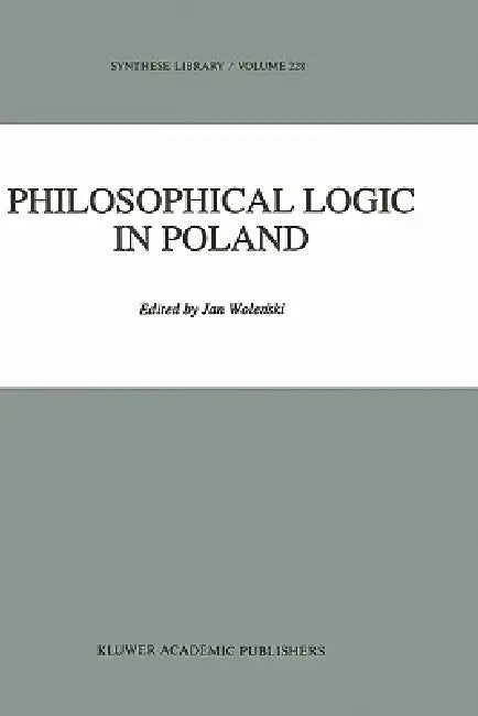 Philosophical Logic in Poland by Jan Wolenski