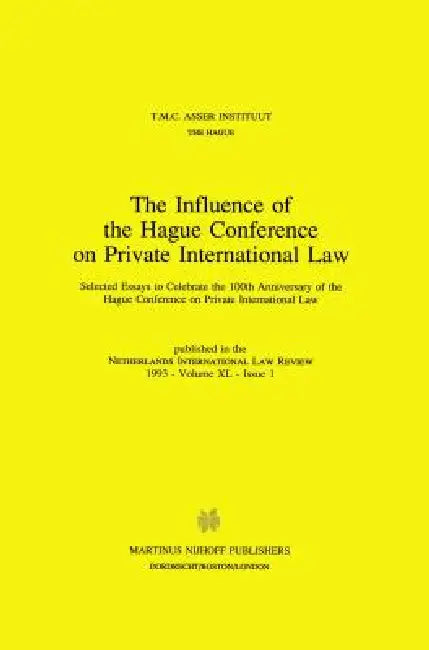 The Influence of the Hague Conference on Private International Law by T M C Asser Institute, Asser Instituu T. M. C. Asser Instituut, T. Asser