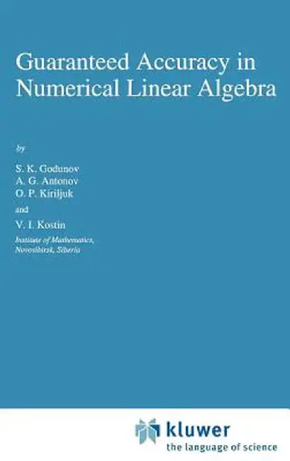 Guaranteed Accuracy in Numerical Linear Algebra by S. K. Godunov