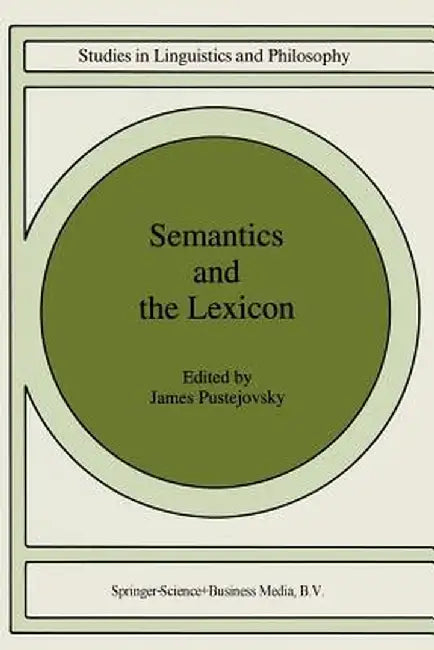 Semantics and the Lexicon by James Pustejovsky