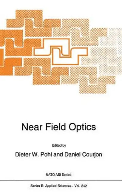 Near Field Optics by Dieter W. Pohl