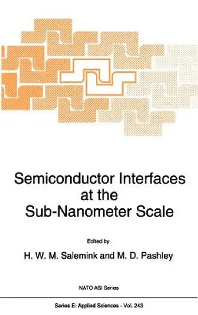 Semiconductor Interfaces at the Sub-Nanometer Scale by H. W. M. Salemink