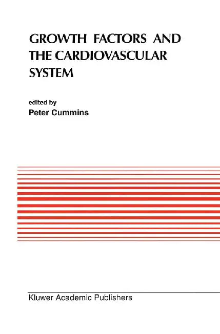 Growth Factors and the Cardiovascular System by P. Cummins