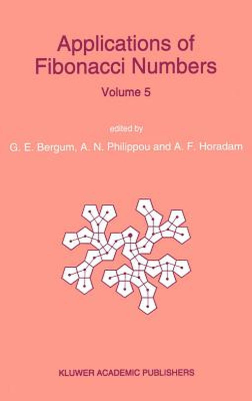 Applications of Fibonacci Numbers: Proceedings of 'The Fifth International Conference on Fibonacci Numbers and Their Applications', the University of by G. E. Bergum