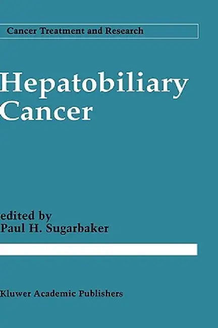 Hepatobiliary Cancer by Paul H. Sugarbaker