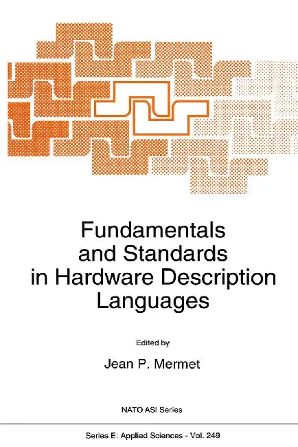 Fundamentals and Standards in Hardware Description Languages by Jean Mermet