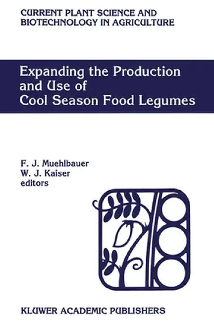 Expanding the Production and Use of Cool Season Food Legumes by F. J. Muehlbauer
