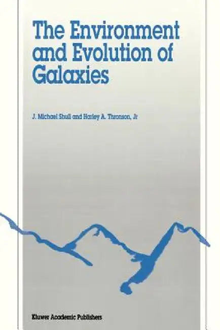 The Environment and Evolution of Galaxies by J. M. Shull