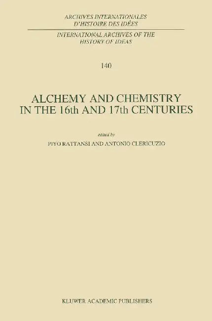 Alchemy and Chemistry in the XVI and XVII Centuries by P. Rattansi