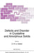 Defects and Disorder in Crystalline and Amorphous Solids by Richard Catlow