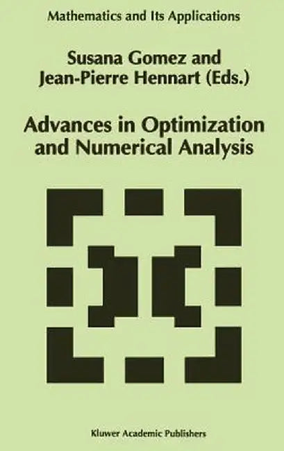 Advances in Optimization and Numerical Analysis by S. Gomez