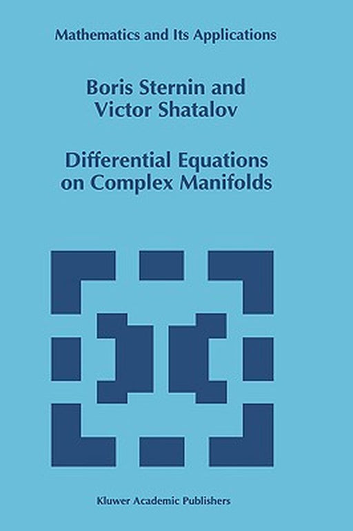 Differential Equations on Complex Manifolds by Boris Sternin