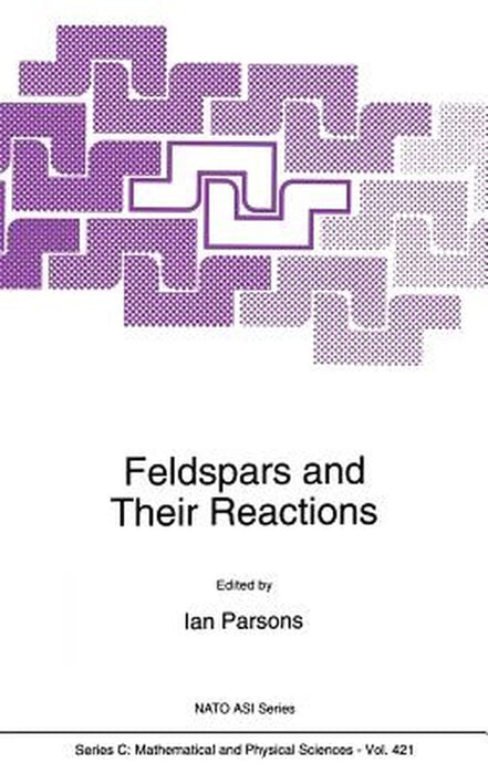 Feldspars and Their Reactions by Ian Parsons