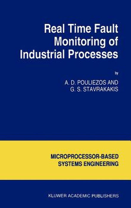 Real Time Fault Monitoring of Industrial Processes by A. D. Pouliezos