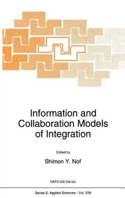 Information and Collaboration Models of Integration by Shimon Y. Nof