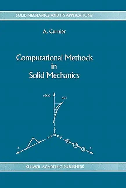 Computational Methods in Solid Mechanics by A. Curnier