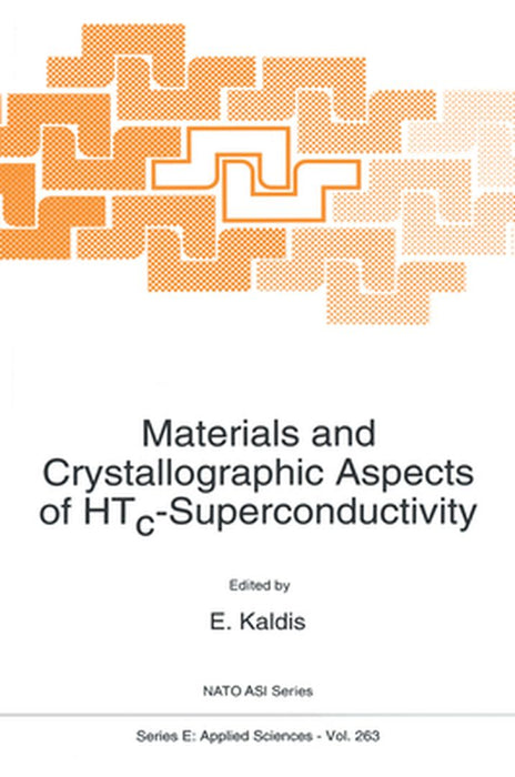 Materials and Crystallographic Aspects of Htc-Superconductivity by E. Kaldis