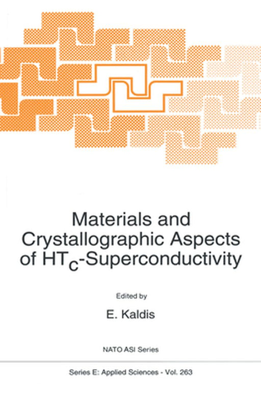 Materials and Crystallographic Aspects of Htc-Superconductivity by E. Kaldis