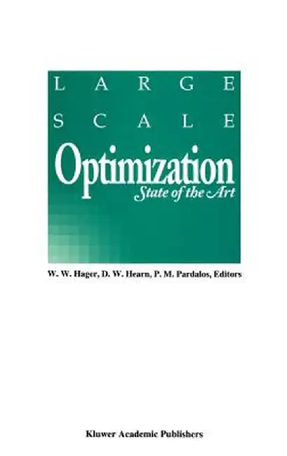 Large Scale Optimization: State of the Art by William W. Hager