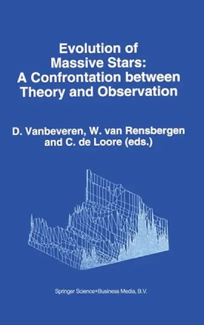 Evolution of Massive Stars:: Confrontation Between Theory and Observation by D. Vanbeveren